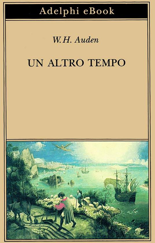 Un altro tempo. Testo inglese a fronte - Wystan Hugh Auden,N. Gardini - ebook