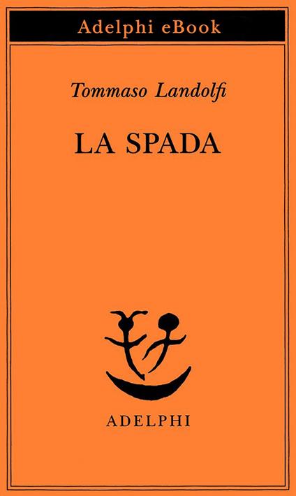 La spada - Tommaso Landolfi - ebook