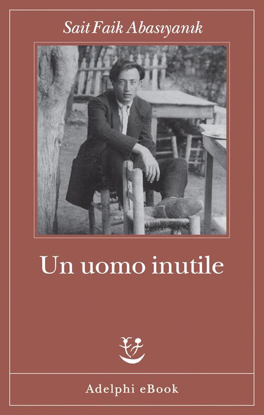 Un uomo inutile - Sait Faik Abasiyanik,Giampiero Bellingeri,Fabrizia Vazzana - ebook