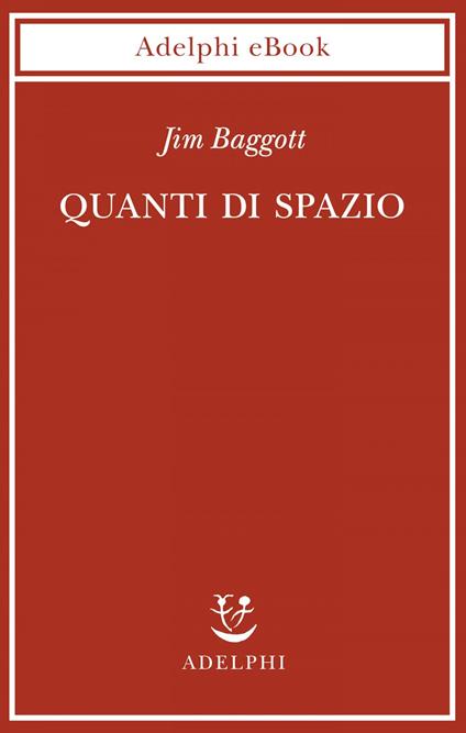 Quanti di spazio. La gravità quantistica a loop e la ricerca della struttura dello spazio, del tempo e dell'universo - Jim Baggott,Franco Ligabue - ebook