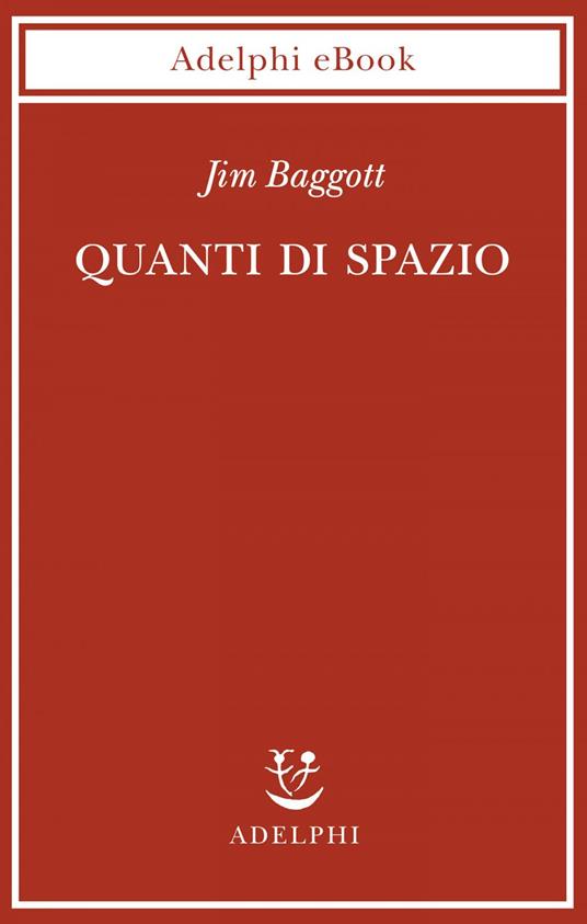 Quanti di spazio. La gravità quantistica a loop e la ricerca della struttura dello spazio, del tempo e dell'universo - Jim Baggott,Franco Ligabue - ebook