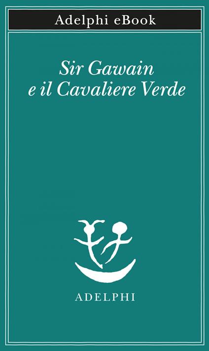 Sir Gawain e il Cavaliere Verde - Piero Boitani - ebook