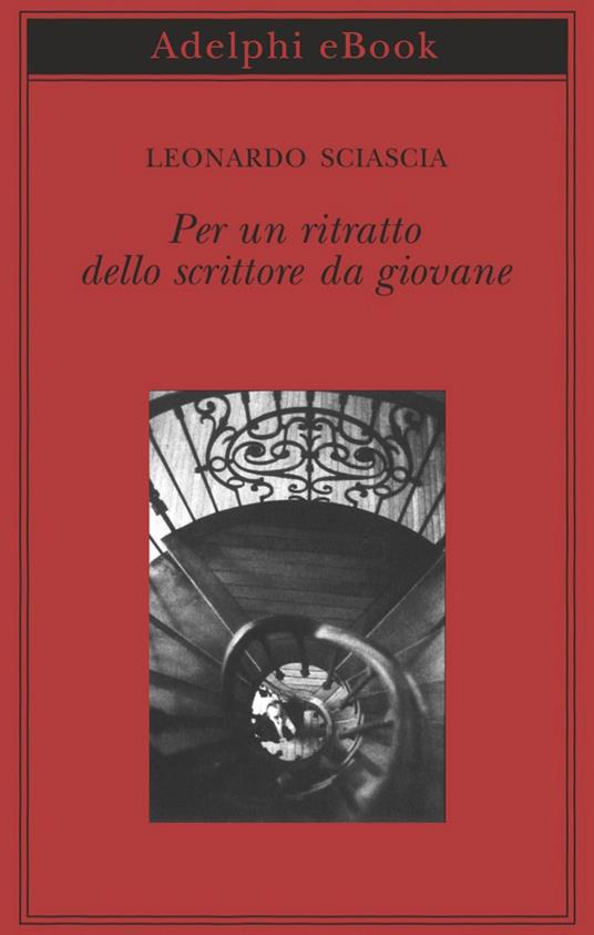 Per un ritratto dello scrittore da giovane - Leonardo Sciascia - ebook