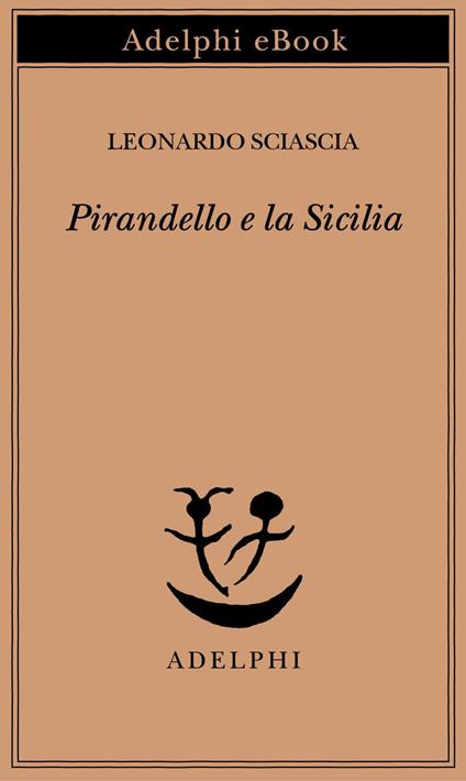 Pirandello e la Sicilia - Leonardo Sciascia - ebook