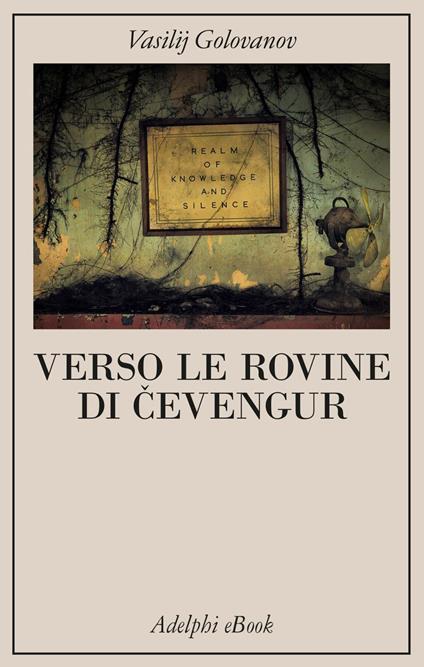 Verso le rovine di Cevengur - Vasilij Golovanov,Valentina Parisi - ebook