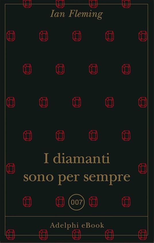 I diamanti sono per sempre - Ian Fleming,M. Codignola,M. Bocchiola - ebook