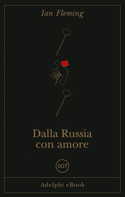 Dalla Russia con amore - Ian Fleming,M. Codignola,M. Bocchiola - ebook