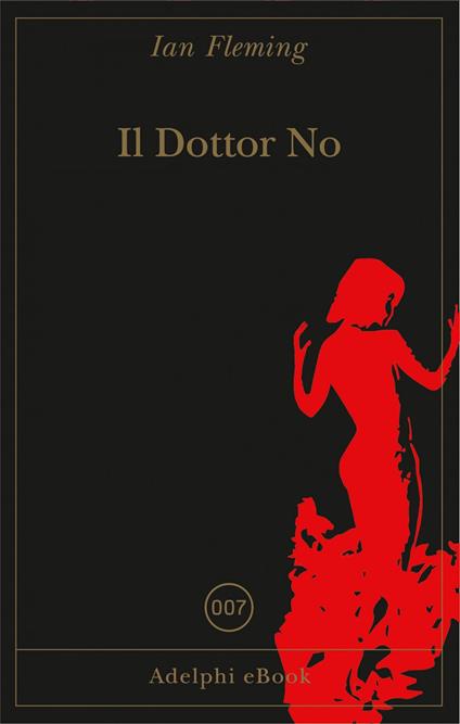 Il dottor No - Ian Fleming,Matteo Codignola,Flavio Santi - ebook