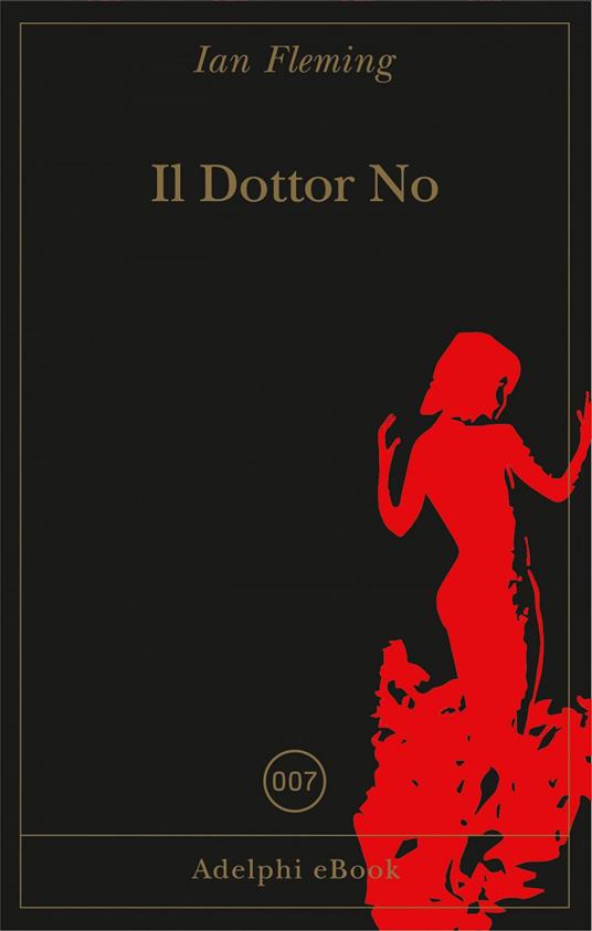 Il dottor No - Ian Fleming,Matteo Codignola,Flavio Santi - ebook