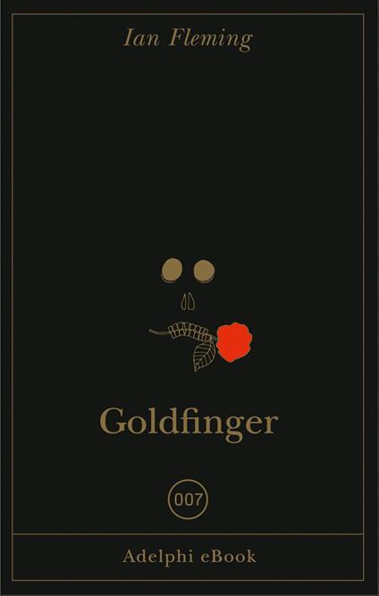 Goldfinger - Ian Fleming,Matteo Codignola,Massimo Bocchiola - ebook