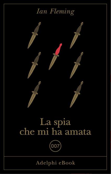 La spia che mi ha amata - Ian Fleming,Matteo Codignola,Massimo Bocchiola - ebook