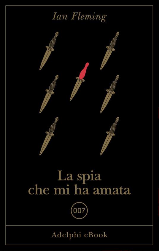 La spia che mi ha amata - Ian Fleming,Matteo Codignola,Massimo Bocchiola - ebook