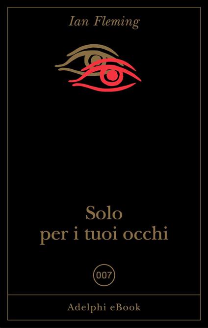 Solo per i tuoi occhi - Ian Fleming,Massimo Bocchiola - ebook