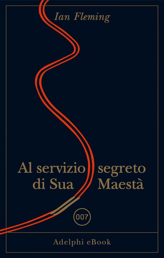 Al servizio di Sua Maestà - Ian Fleming,Massimo Bocchiola - ebook