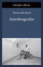 Autobiografia: L'origine-La cantina-Il respiro-Il freddo-Un bambino