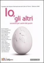 Io, gli altri. Occasioni per uscire dal guscio