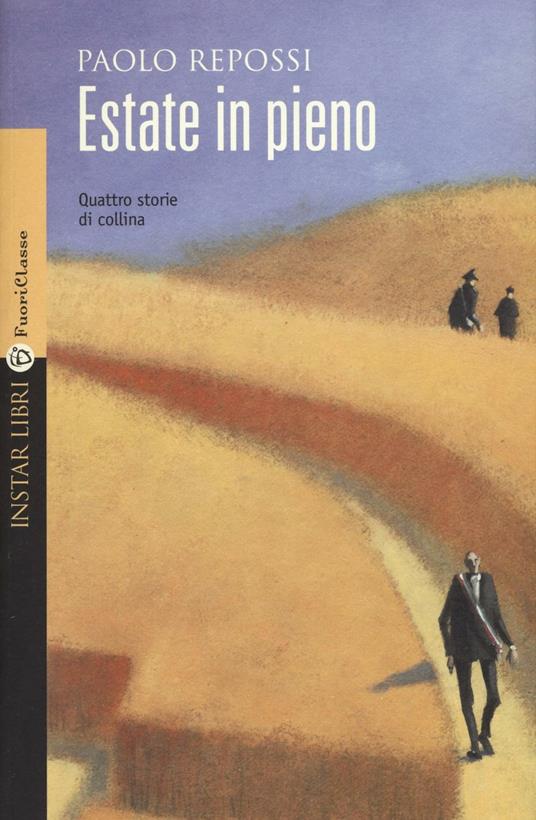 Estate in pieno. Quattro storie di collina - Paolo Repossi - copertina