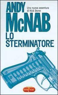 Lo sterminatore - Andy McNab - copertina