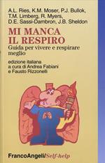 Mi manca il respiro. Guida per vivere e respirare meglio