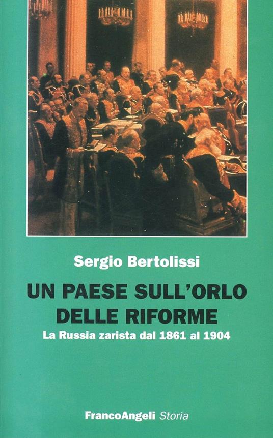 Un paese sull'orlo delle riforme. La Russia zarista dal 1861 al 1904 - Sergio Bertolissi - copertina