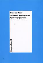 Valore e valutazioni. La scienza dell'economia o l'economia della scienza