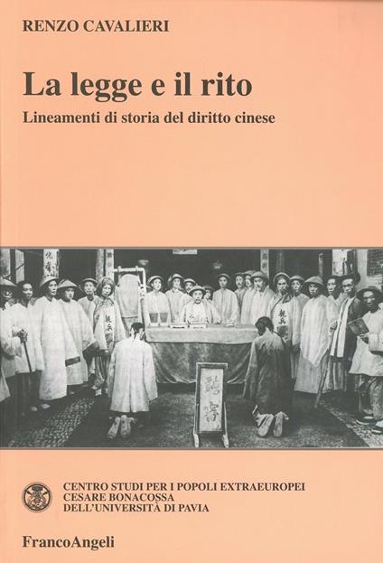 La legge e il rito. Lineamenti di storia del diritto cinese - Renzo Cavalieri - copertina