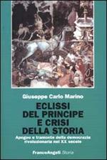 Eclissi del principe e crisi della storia. Apogeo e tramonto della democrazia rivoluzionaria nel XX secolo