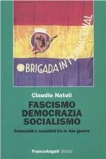 Fascismo, democrazia e socialismo. Comunisti e socialisti tra le due guerre