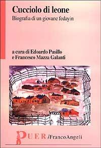 Cucciolo di leone. Biografia di un giovane fedayin - copertina