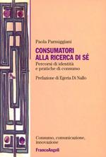 Consumatori alla ricerca di sé. Percorsi di identità e pratiche di consumo