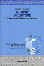 Musiche in cantiere. Proposte per il laboratorio musicale