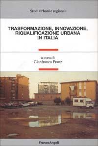 Trasformazione, innovazione, riqualificazione urbana in Italia - copertina