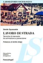 Lavoro di strada. Manuale di intervento tra animazione e prevenzione