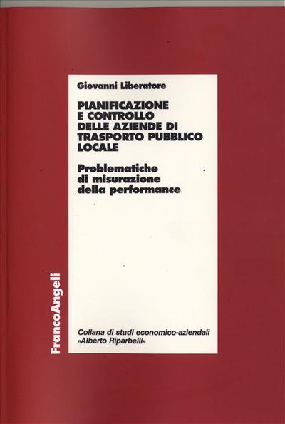 Pianificazione e controllo delle aziende di trasporto pubblico locale. Problematiche di misurazione della performance - Giovanni Liberatore - copertina