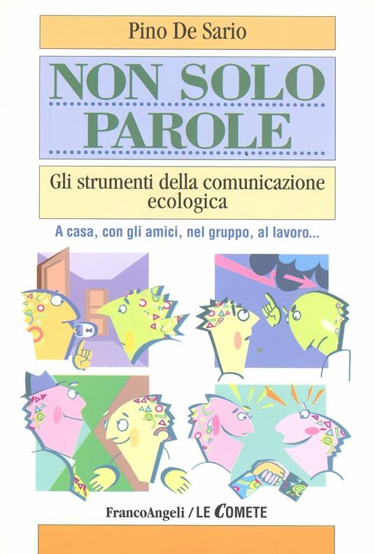 Non solo parole. Gli strumenti della comunicazione ecologica. A casa, con gli amici, nel gruppo, al lavoro... - Pino De Sario - copertina