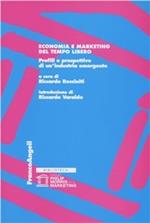 Economia e marketing del tempo libero. Profili e prospettive di un'industria emergente