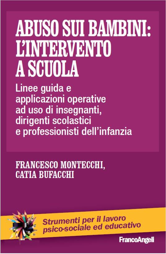 Abuso sui bambini: l'intervento a scuola. Linee-guida ed indicazioni operative ad uso di insegnanti, dirigenti scolastici e professionisti dell'infanzia - copertina