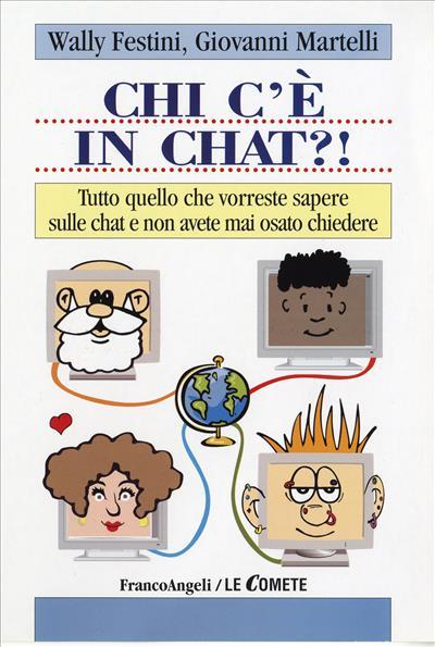 Chi c'è in chat?! - Wally Festini Cucco,Giovanni Martelli - copertina