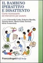 Il bambino iperattivo e disattento. Come riconoscerlo ed intervenire per aiutarlo