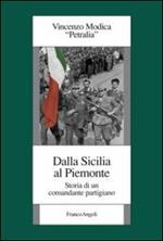 Dalla Sicilia al Piemonte. Storia di un comandante partigiano