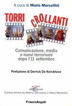 Torri crollanti. Comunicazione, media e nuovi terrorismi dopo l'11 settembre