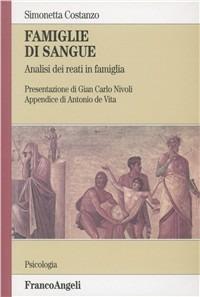 Famiglie di sangue. Analisi dei reati in famiglia - Simonetta Costanzo - copertina