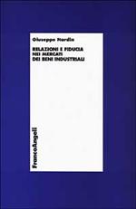 Relazioni e fiducia nei mercati dei beni industriali