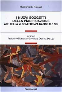 I nuovi soggetti della pianificazione. Atti della 6ª Conferenza nazionale SIU - copertina