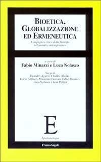 Bioetica, globalizzazione ed ermeneutica. L'impegno critico della filosofia nel mondo contemporaneo - copertina