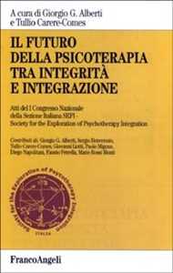 Libro Il futuro della psicoterapia tra integrità e integrazione 
