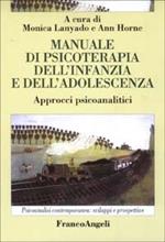 Manuale di psicoterapia dell'infanzia e dell'adolescenza. Approcci psicoanalitici