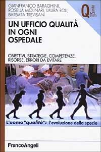 Un ufficio qualità in ogni ospedale. Obiettivi, strategie, competenze, risorse, errori da evitare - copertina