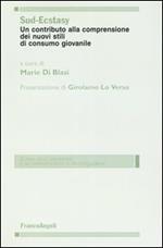 Sud-ecstasy. Un contributo alla comprensione dei nuovi stili di consumo giovanile