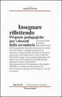 Insegnare riflettendo. Proposte pedagogiche per i docenti della secondaria - copertina